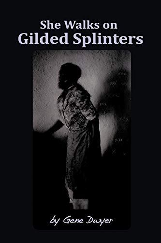 9781618970091: She Walks on Gilded Splinters