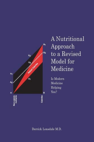 Stock image for A Nutritional Approach to a Revised Model for Medicine: Is Modern Medicine Helping You? for sale by Chiron Media