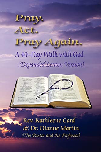 Stock image for Pray. ACT. Pray Again. a 40-Day Walk with God (Expanded Lenten Edition) for sale by ThriftBooks-Atlanta