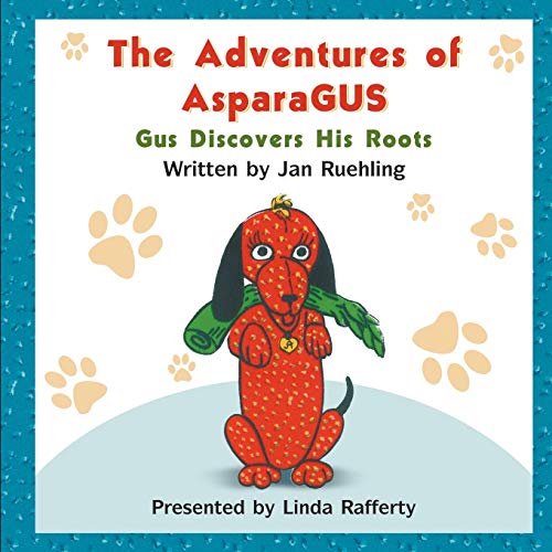 Imagen de archivo de The Adventures of AsparaGUS: Gus Discovers His Roots a la venta por Chiron Media