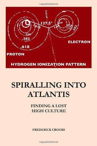 Stock image for Spiralling into Atlantis: Finding a Lost High Culture for sale by Books From California