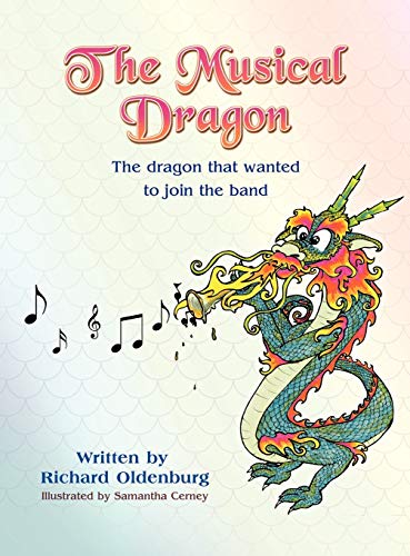 Stock image for The Musical Dragon: The Dragon That Wanted to Join the Band for sale by Lucky's Textbooks