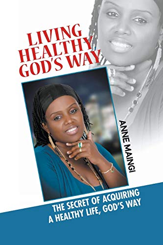 Stock image for Living Healthy, God's Way: The Secret of Acquiring a Healthy Life, God's Way for sale by Chiron Media