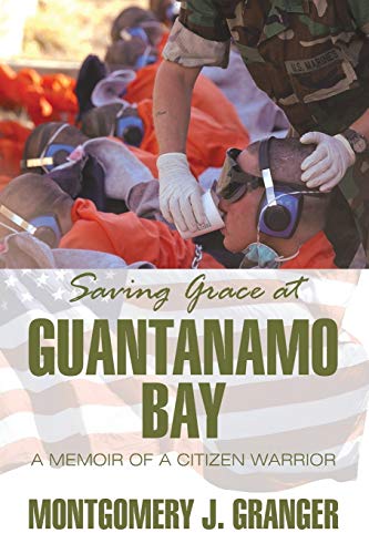 Beispielbild fr Saving Grace at Guantanamo Bay: A Memoir of a Citizen Warrior zum Verkauf von ThriftBooks-Dallas