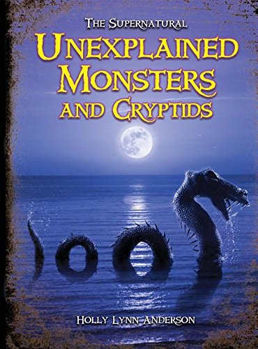 Imagen de archivo de Unexplained Monsters and Cryptids (The Supernatural) a la venta por Booksavers of MD