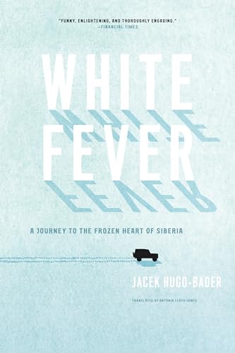9781619020115: White Fever: A Journey to the Frozen Heart of Siberia