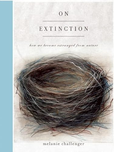Stock image for On Extinction: How We Became Estranged from Nature for sale by ThriftBooks-Atlanta