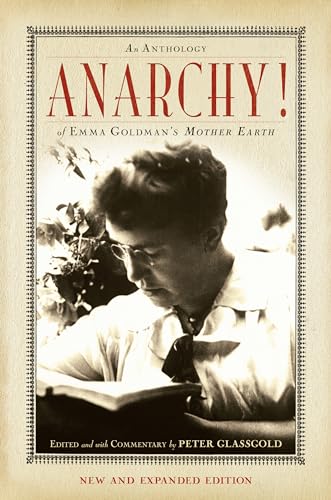 Anarchy!: An Anthology of Emma Goldman's Mother Earth (9781619020214) by Glassgold, Peter