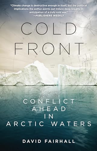 Stock image for Cold Front: Conflict Ahead in Arctic Waters for sale by Midtown Scholar Bookstore