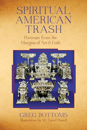Imagen de archivo de Spiritual American Trash: Portraits from the Margins of Art and Faith a la venta por Gulf Coast Books