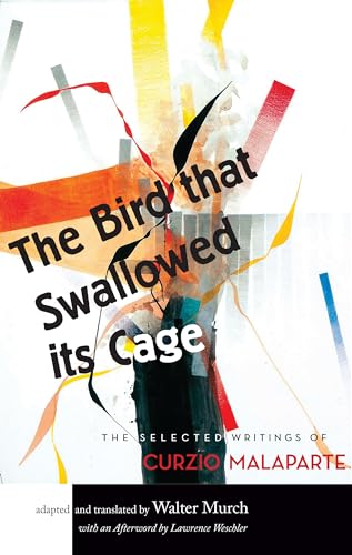 9781619020610: The Bird That Swallowed Its Cage: The Selected Writings of Curzio Malaparte