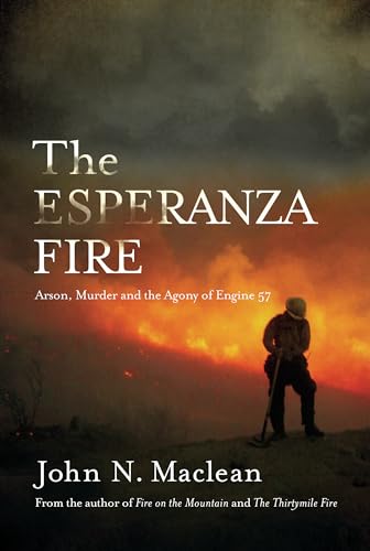 Beispielbild fr The Esperanza Fire: Arson, Murder, and the Agony of Engine 57 zum Verkauf von Hilltop Book Shop