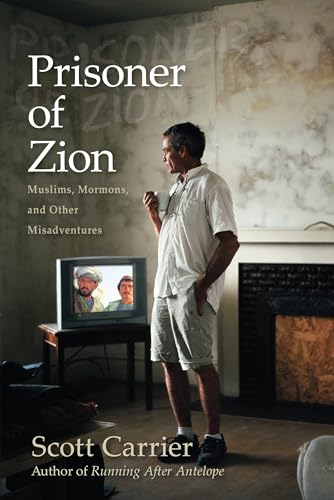 Stock image for Prisoner of Zion : Muslims, Mormons and Other Misadventures for sale by Better World Books