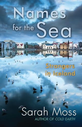 Imagen de archivo de Names for the Sea: Strangers in Iceland a la venta por Reliant Bookstore