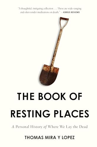 Stock image for The Book of Resting Places: A Personal History of Where We Lay the Dead for sale by Decluttr