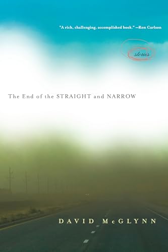 9781619021501: The End of the Straight and Narrow: Stories