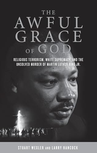 Beispielbild fr Awful Grace of God: Religious Terrorism, White Supremacy, & the Unsolved Murder of Martin Luther King Jr zum Verkauf von Powell's Bookstores Chicago, ABAA