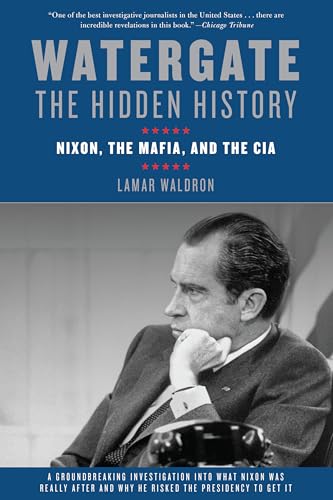 Beispielbild fr Watergate: The Hidden History: Nixon, The Mafia, and The CIA zum Verkauf von AwesomeBooks