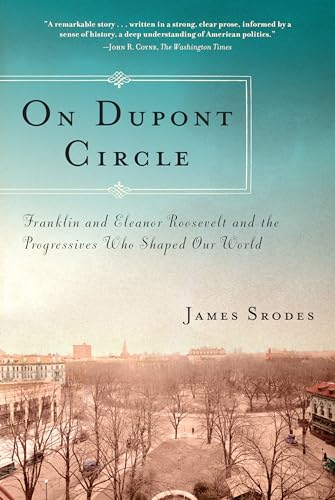 9781619021655: On Dupont Circle: Franklin and Eleanor Roosevelt and the Progressives Who Shaped Our World