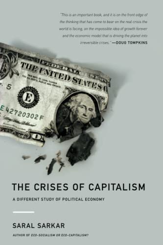 Beispielbild fr The Crises of Capitalism: A Different Study of Political Economy zum Verkauf von Wonder Book