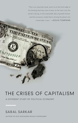 Stock image for The Crises of Capitalism: A Different Study of Political Economy for sale by Wonder Book