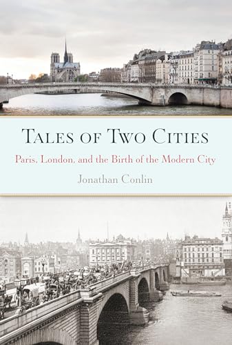 Tales of Two Cities: Paris, London and the Birth of the Modern City