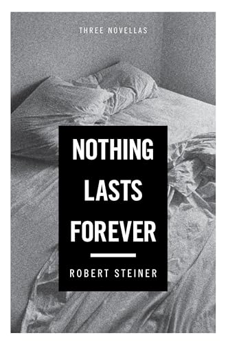 9781619022317: Nothing Lasts Forever: Three Novellas