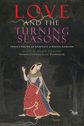 Stock image for Love and The Turning Seasons: India's Poetry of Spiritual & Erotic Longing for sale by HPB-Red