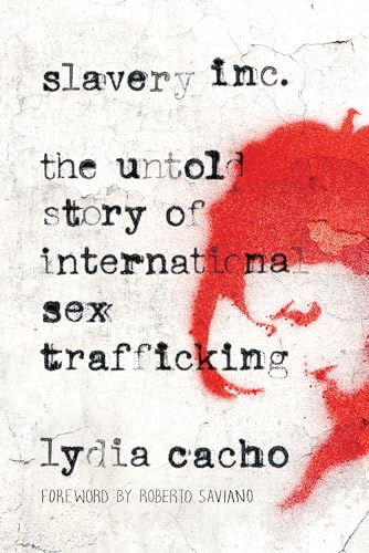 Imagen de archivo de Slavery Inc: The Untold Story of International Sex Trafficking a la venta por Hawking Books