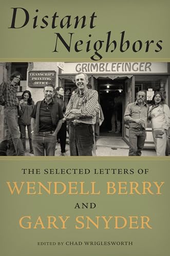 Beispielbild fr Distant Neighbors The Selected Letters of Wendell Berry and gary Snyder zum Verkauf von Nilbog Books