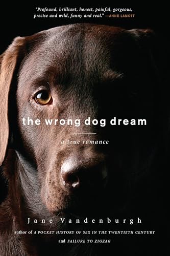 Stock image for The Wrong Dog Dream: A True Romance for sale by Lakeside Books