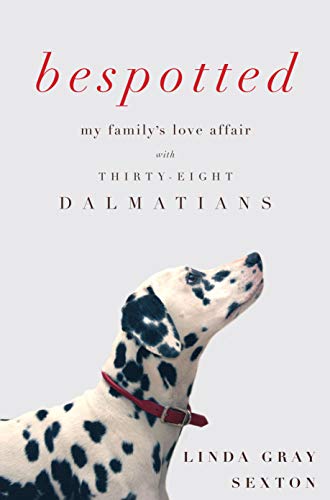 Stock image for Bespotted: My Family's Love Affair with Thirty-Eight Dalmatians for sale by HPB-Emerald