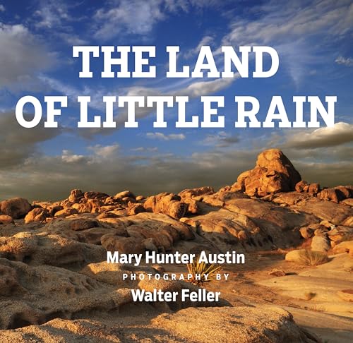 9781619023482: The Land of Little Rain: With photographs by Walter Feller