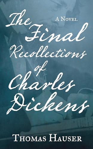 Imagen de archivo de The Final Recollections of Charles Dickens: A Novel a la venta por More Than Words