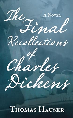 Stock image for The Final Recollections of Charles Dickens: A Novel for sale by More Than Words