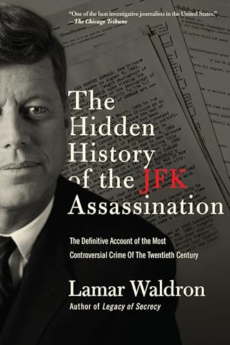 Beispielbild fr The Hidden History of the JFK Assassination : The Definitive Account of the Most Controversial Crime of the Twentieth Century zum Verkauf von Better World Books