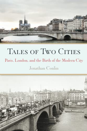 Beispielbild fr Tales of Two Cities: Paris, London and the Birth of the Modern City zum Verkauf von AwesomeBooks