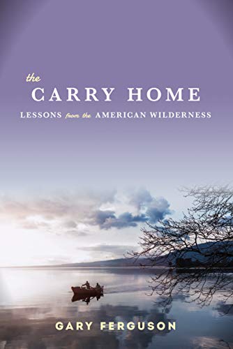 9781619024489: The Carry Home: Lessons From the American Wilderness