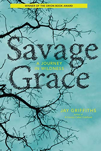 9781619024656: Savage Grace: A Journey in Wildness