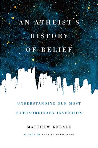 Beispielbild fr An Atheist's History of Belief: Understanding Our Most Extraordinary Invention zum Verkauf von HPB Inc.