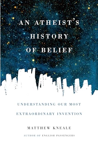 Imagen de archivo de An Atheist's History of Belief: Understanding Our Most Extraordinary Invention a la venta por HPB Inc.