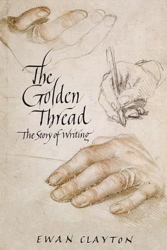 9781619024724: The Golden Thread: The Story of Writing