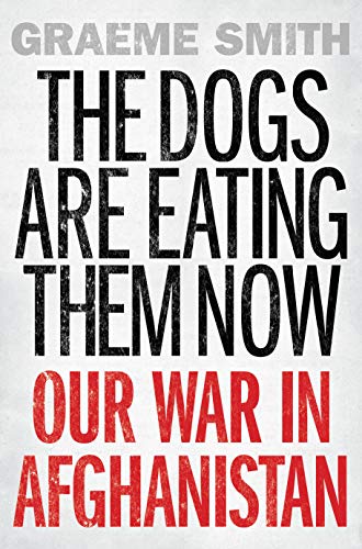 Imagen de archivo de The Dogs Are Eating Them Now : Our War in Afghanistan a la venta por Better World Books
