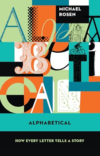 Beispielbild fr Alphabetical: How Every Letter Tells a Story zum Verkauf von Montana Book Company