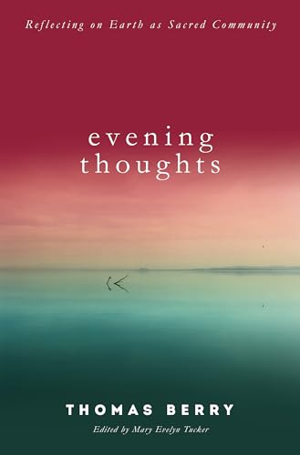 9781619025318: Evening Thoughts: Reflecting on Earth as a Sacred Community