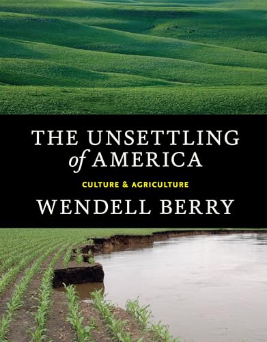 Stock image for The Unsettling of America: Culture & Agriculture for sale by BooksRun