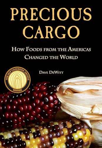 Precious Cargo: How Foods From the Americas Changed The World