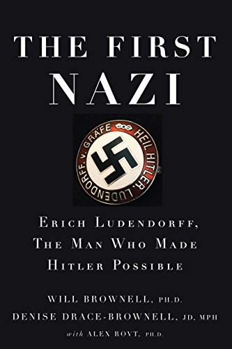 Stock image for The First Nazi: Erich Ludendorff, The Man Who Made Hitler Possible for sale by Midtown Scholar Bookstore