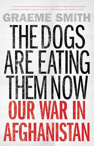 Beispielbild fr The Dogs Are Eating Them Now: Our War in Afghanistan. zum Verkauf von INGARDIO