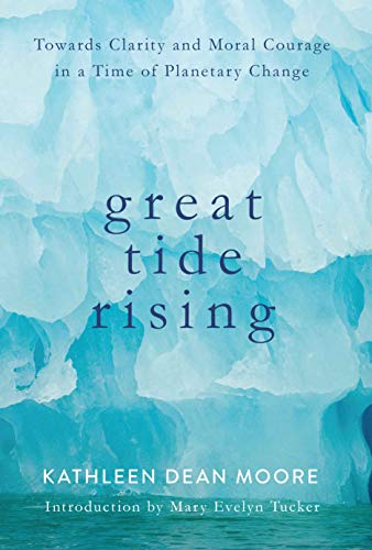Beispielbild fr Great Tide Rising: Towards Clarity and Moral Courage in a Time of Planetary Change zum Verkauf von ThriftBooks-Dallas